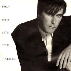 Let’s Stick Together (’88 Remix) - Bryan Ferry