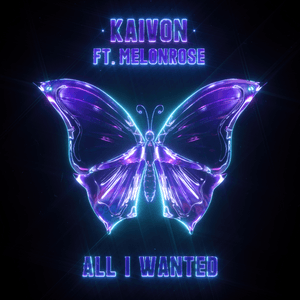 All I Wanted - Kaivon (Ft. MelonRose)