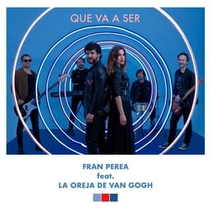 Que Va a Ser (2023) - Fran Perea (Ft. La Oreja de Van Gogh)