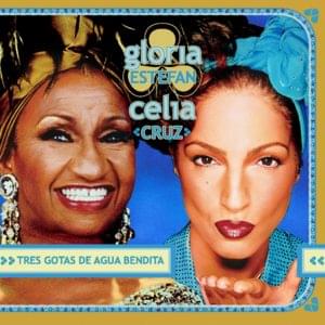 Tres Gotas de Agua Bendita - Gloria Estefan (Ft. Celia Cruz)