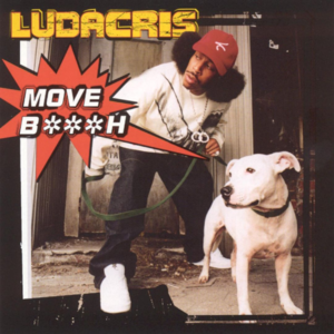 Move Bitch - Ludacris (Ft. I-20 & Mystikal)