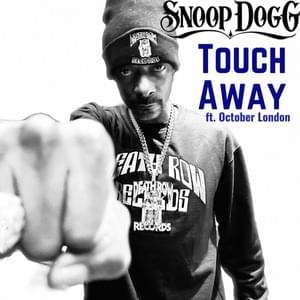 Touch Away - Snoop Dogg (Ft. October London)