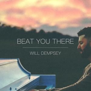 Beat You There - Will Dempsey