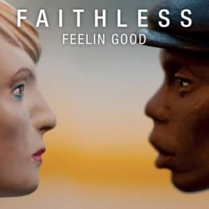 Feelin Good - Faithless (Ft. Dido)