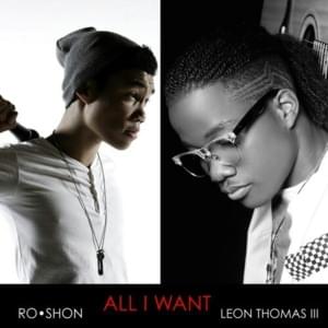 All I Want - Leon Thomas (Ft. Roshon)