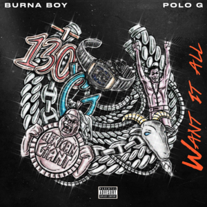 Want It All - Burna Boy (Ft. Polo G)