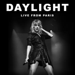 Daylight (Live from Paris) - Taylor Swift