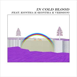 In Cold Blood (Kontra K Version) - ​​alt-J (Ft. Kontra K)