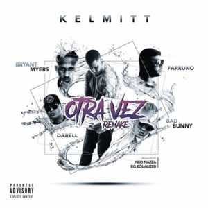 Otra Vez (Remake) - Kelmitt (Ft. Bad Bunny, Bryant Myers, Darell & Farruko)