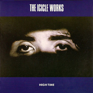 High Time - The Icicle Works