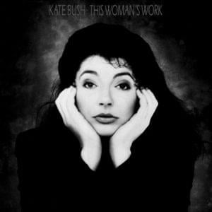 This Woman’s Work - Kate Bush