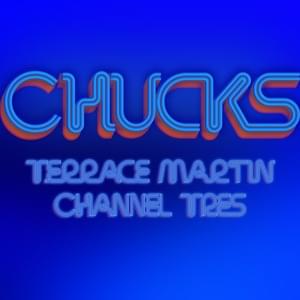 Chucks - Terrace Martin (Ft. Channel Tres)