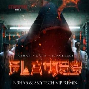 Flames (R3HAB & Skytech VIP Remix) - R3HAB, ZAYN, Jungleboi & Skytech