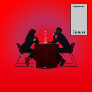 Mesmerised - LEISURE