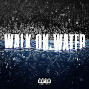 Walk on Water - Eminem (Ft. Beyoncé)