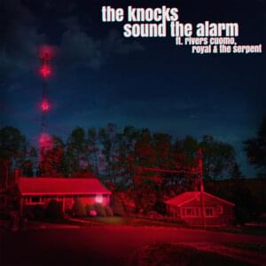 Sound the Alarm - The Knocks (Ft. Rivers Cuomo & Royal & the Serpent)