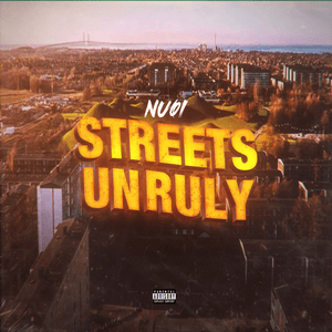 Streets Unruly - Nuqi