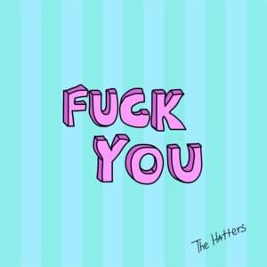 Fuck You - The Hatters