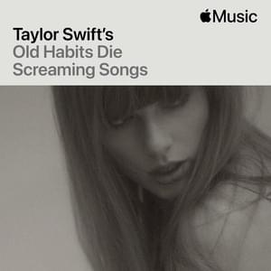 A Message From Taylor (Old Habits Die Screaming Songs) - Taylor Swift