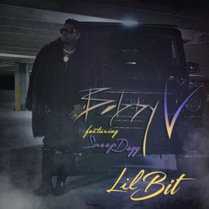 Lil’ Bit - Bobby V (Ft. Snoop Dogg)