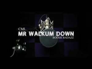 MR WALKUM DOWN - C.M.L. (Ft. Boosie Badazz)