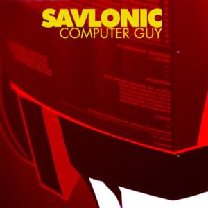 Computer Guy - Savlonic