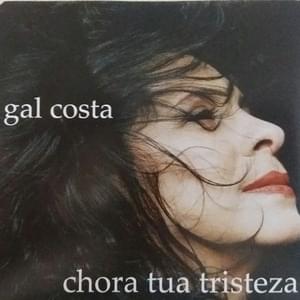 Chora Tua Tristeza (Extended Edit) - Gal Costa