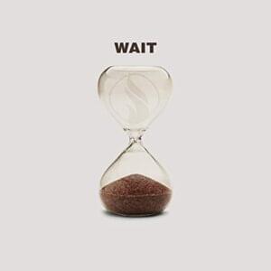 Wait - Fame on Fire