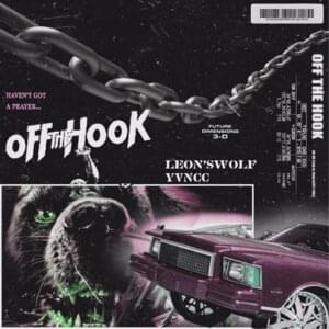 Off The Hook - Leon'sWOLF (Ft. Yvncc)