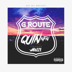 G Route - Quin NFN (Ft. Mozzy)