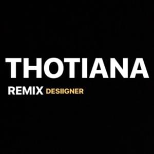 THOTIANA Remix - Desiigner