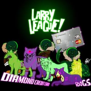 Diamond Credit Card - Larry League (Ft. 6 Dogs)