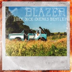 Blazer - Luke Dick (Ft. Dierks Bentley)