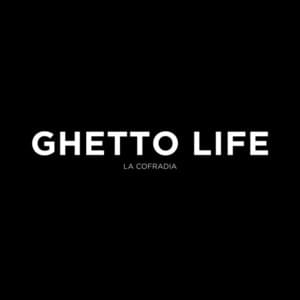 Ghetto Life - La Cofradia