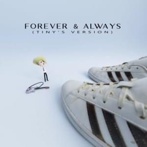 Forever & Always (Tiny’s Version) - Picture Us Tiny