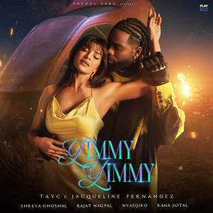 Yimmy Yimmy - Tayc, Shreya Ghoshal & Rajat Nagpal (Ft. Jacqueline Fernandez)