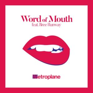 Word Of Mouth - Metroplane (Ft. Bree Runway)