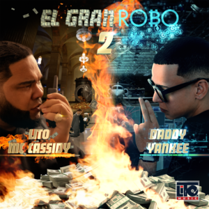 El Gran Robo, Pt. 2 - Lito MC Cassidy & Daddy Yankee