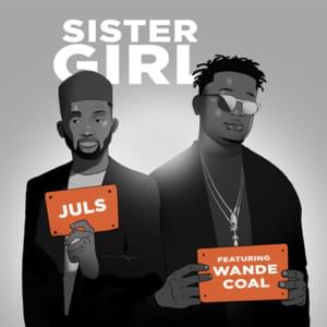 Sister Girl - Juls (Ft. Wande Coal)