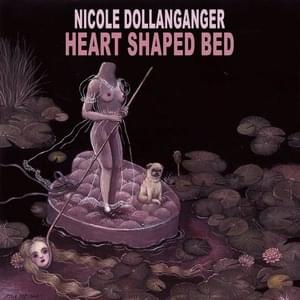 Nicole Dollanganger - Heart Shaped Bed (中文翻译) - Lyrxo Chinese Translations (中文翻譯/中文翻译)