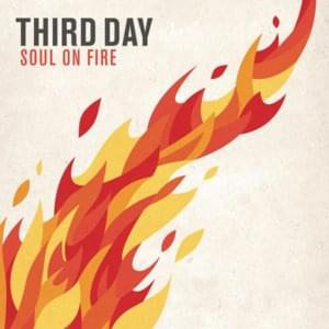 Soul On Fire - Third Day (Ft. All Sons & Daughters)