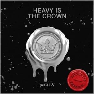 Heavy Is The Crown (Acoustic) - Daughtry