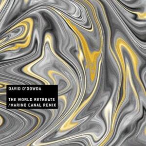 The World Retreats (Marino Canal Remix) - David O’Dowda