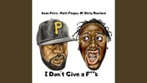 I Don’t Give a F**k - Sean Prince, Matt Fingaz, & Ol' Dirty Bastard