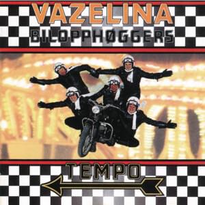 Tempo - Vazelina Bilopphøggers