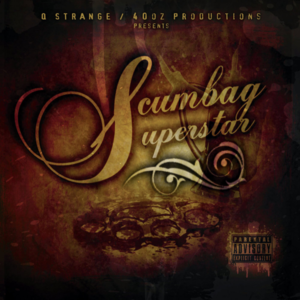 Scumbag Superstar - Q Strange