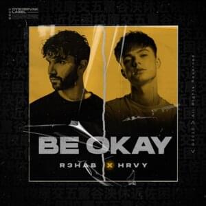 Be Okay - R3HAB & HRVY