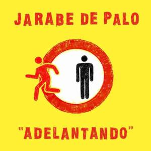 Adelantando - Jarabe de Palo (Ft. La Shica)