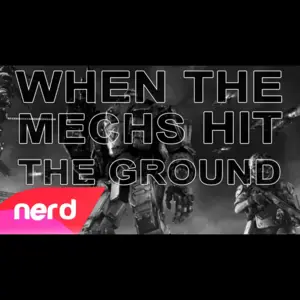 When The Mechs Hit The Ground - NerdOut