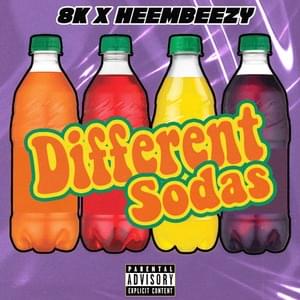 Different Sodas - 8K & Heembeezy